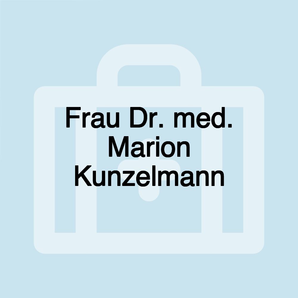 Frau Dr. med. Marion Kunzelmann