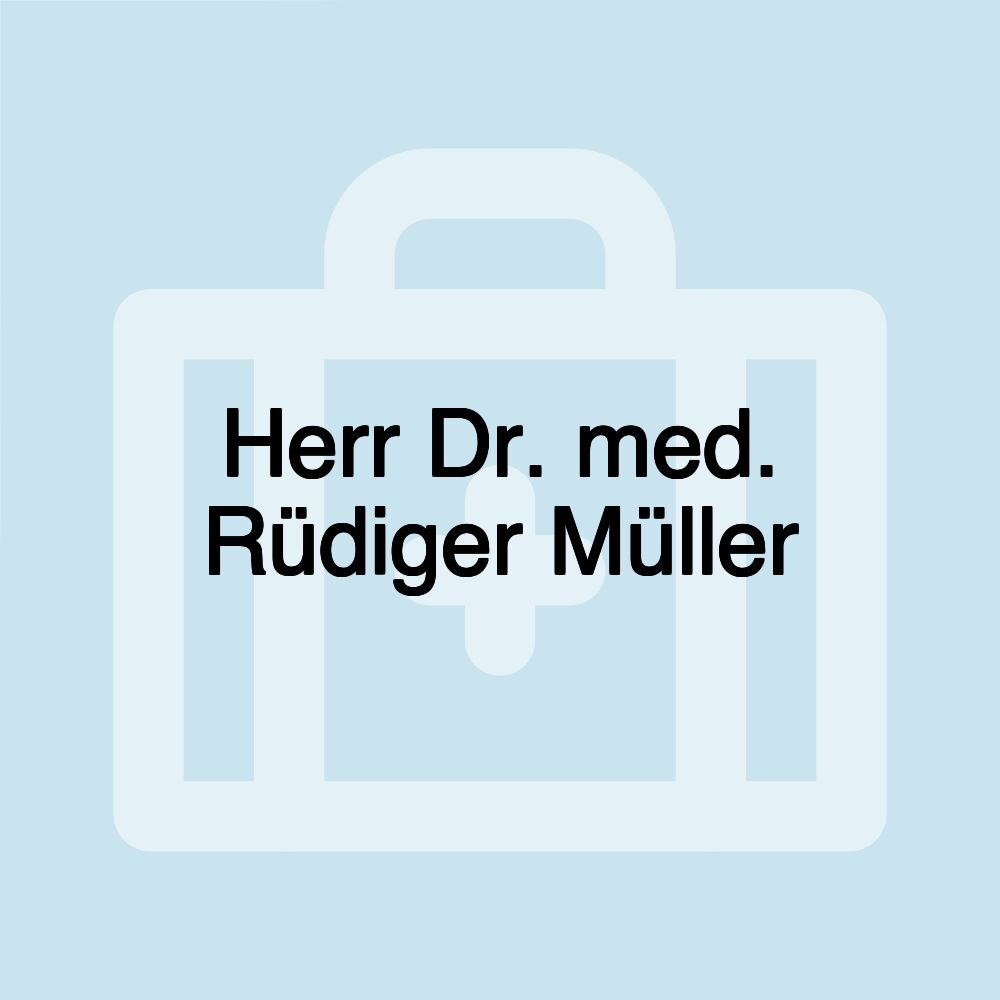 Herr Dr. med. Rüdiger Müller