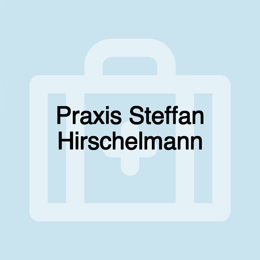 Praxis Steffan Hirschelmann