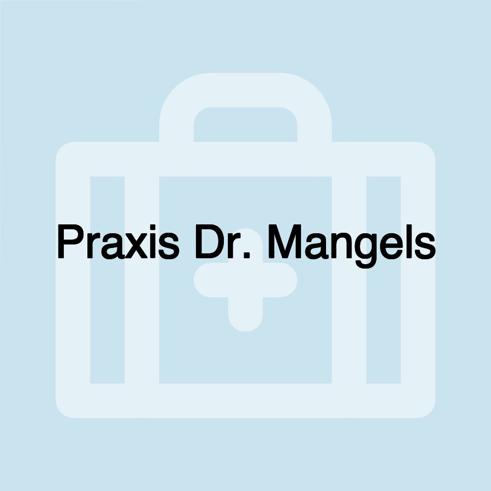 Praxis Dr. Mangels