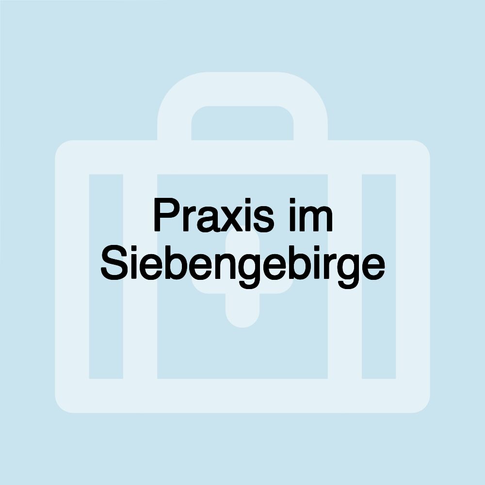 Praxis im Siebengebirge