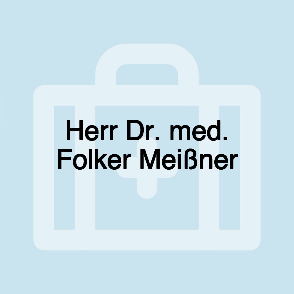 Herr Dr. med. Folker Meißner