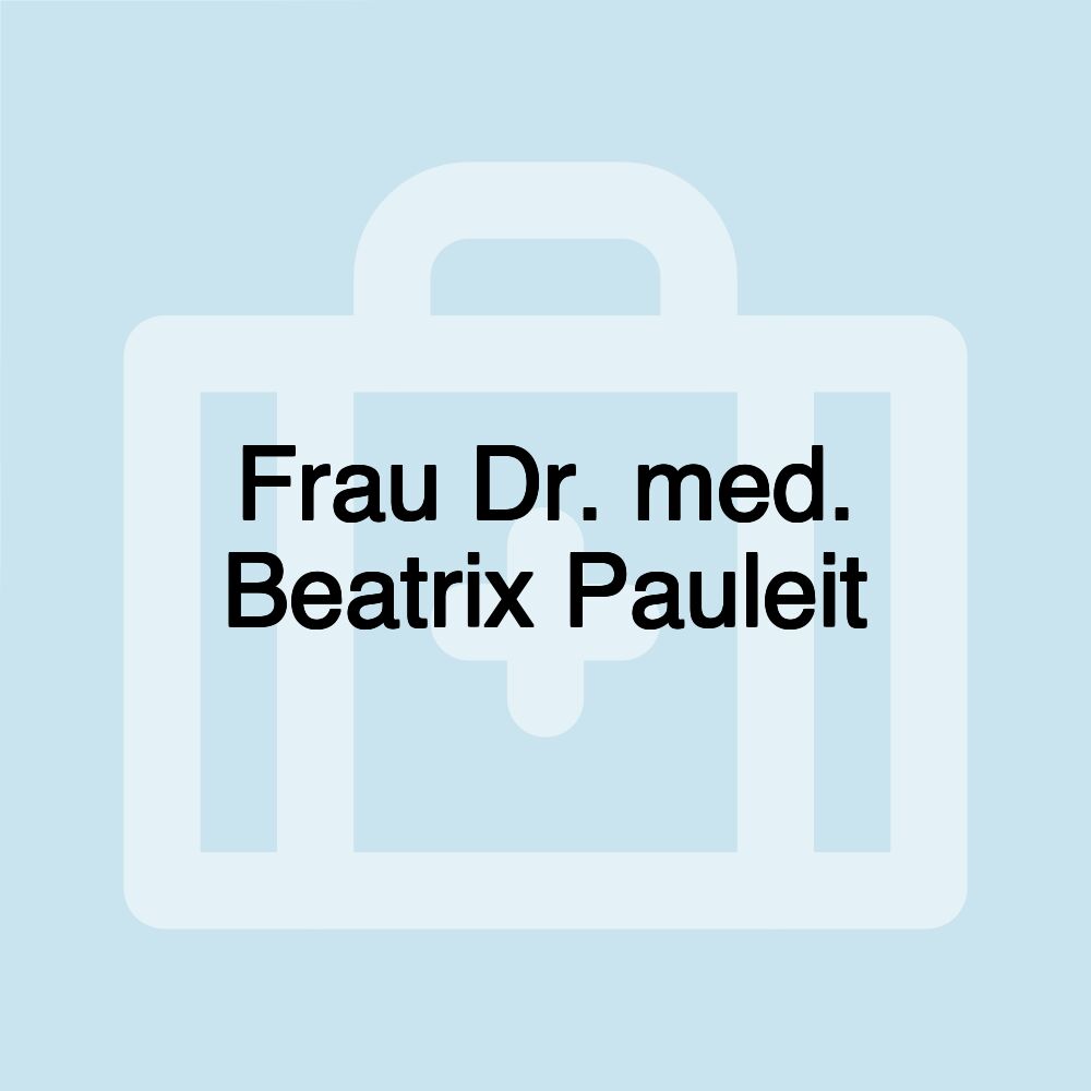 Frau Dr. med. Beatrix Pauleit