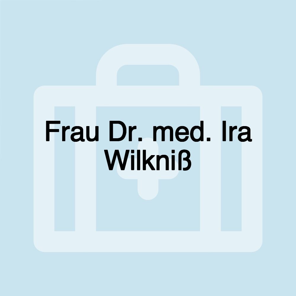 Frau Dr. med. Ira Wilkniß