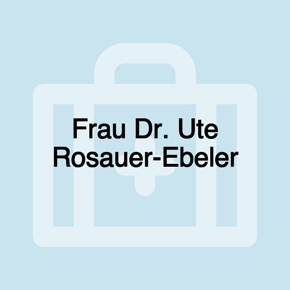 Frau Dr. Ute Rosauer-Ebeler