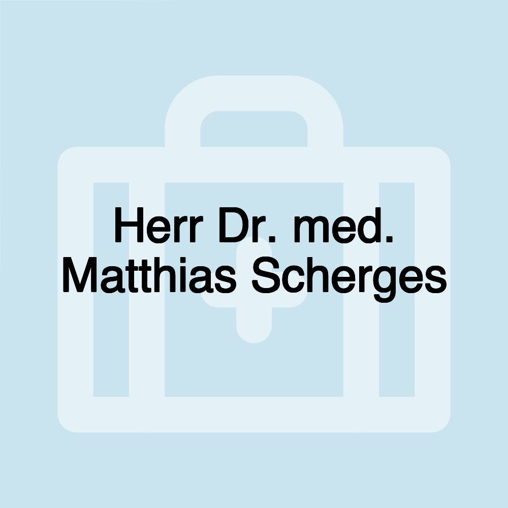 Herr Dr. med. Matthias Scherges