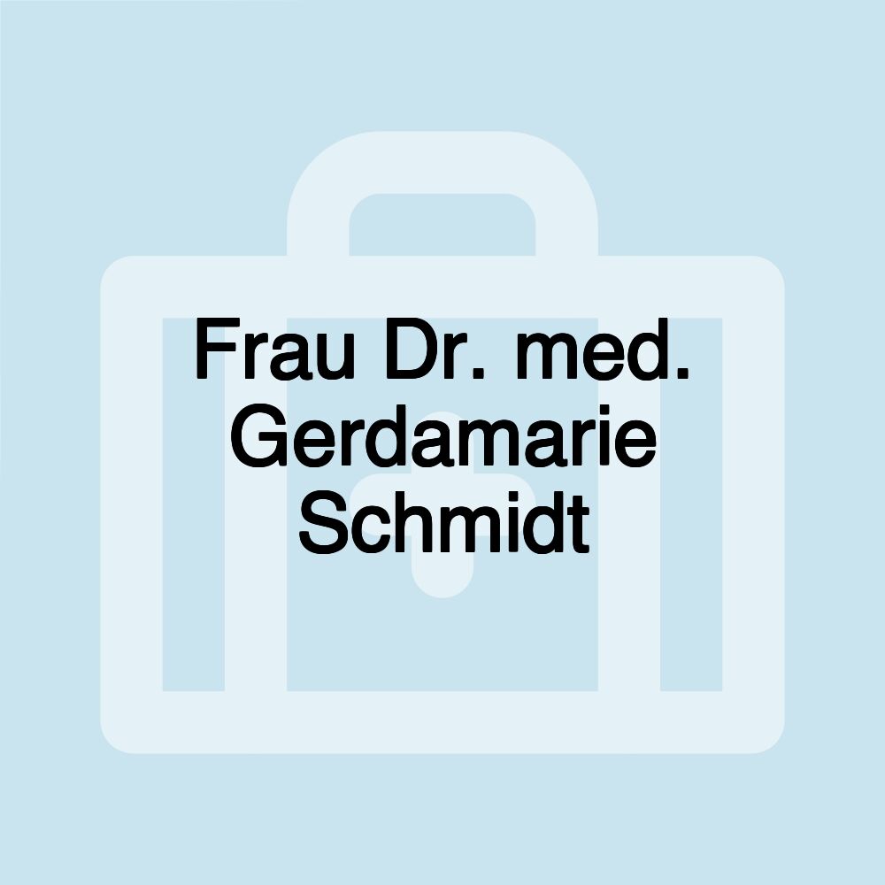 Frau Dr. med. Gerdamarie Schmidt