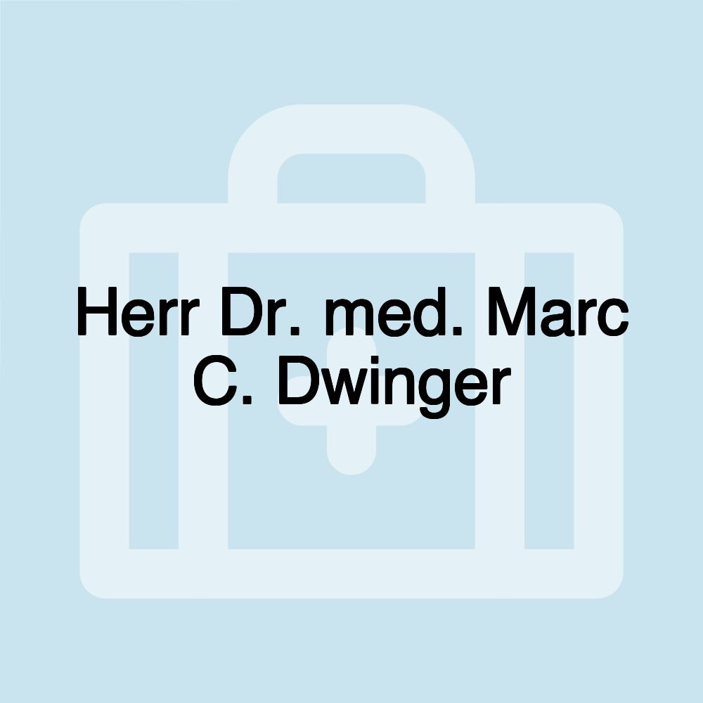 Herr Dr. med. Marc C. Dwinger