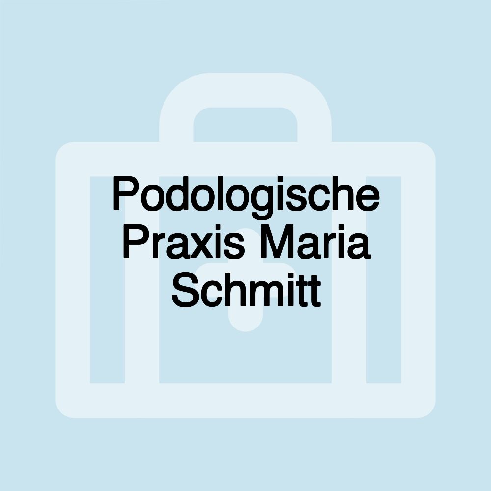 Podologische Praxis Maria Schmitt