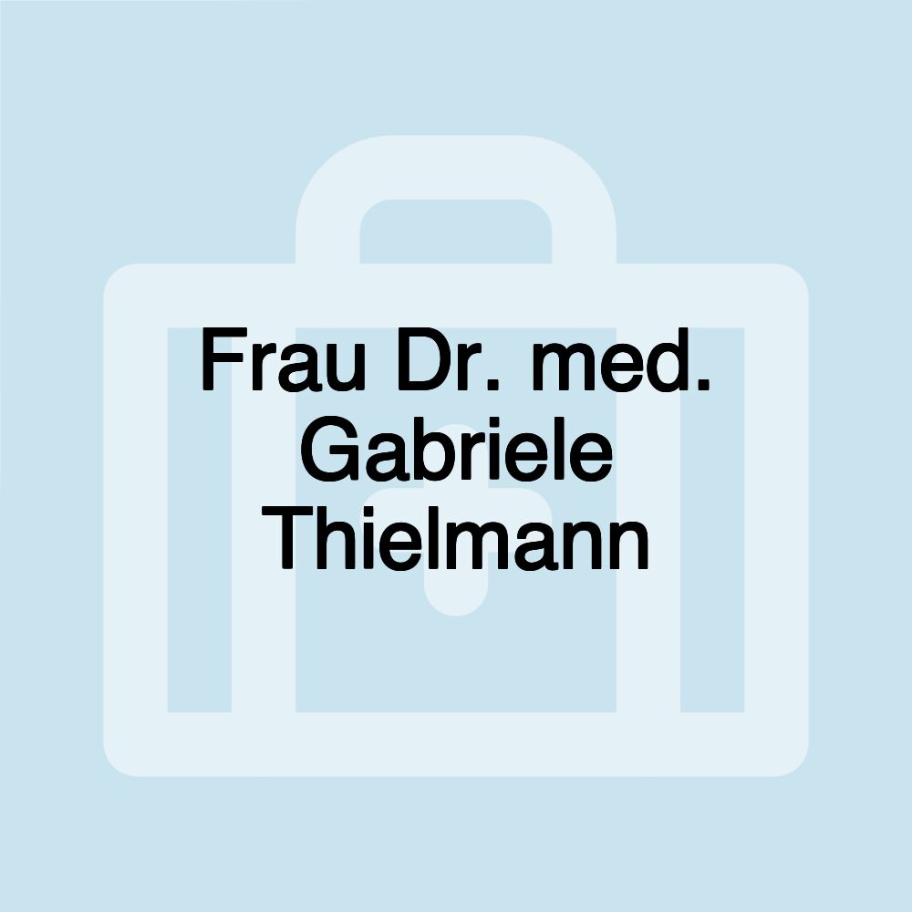 Frau Dr. med. Gabriele Thielmann