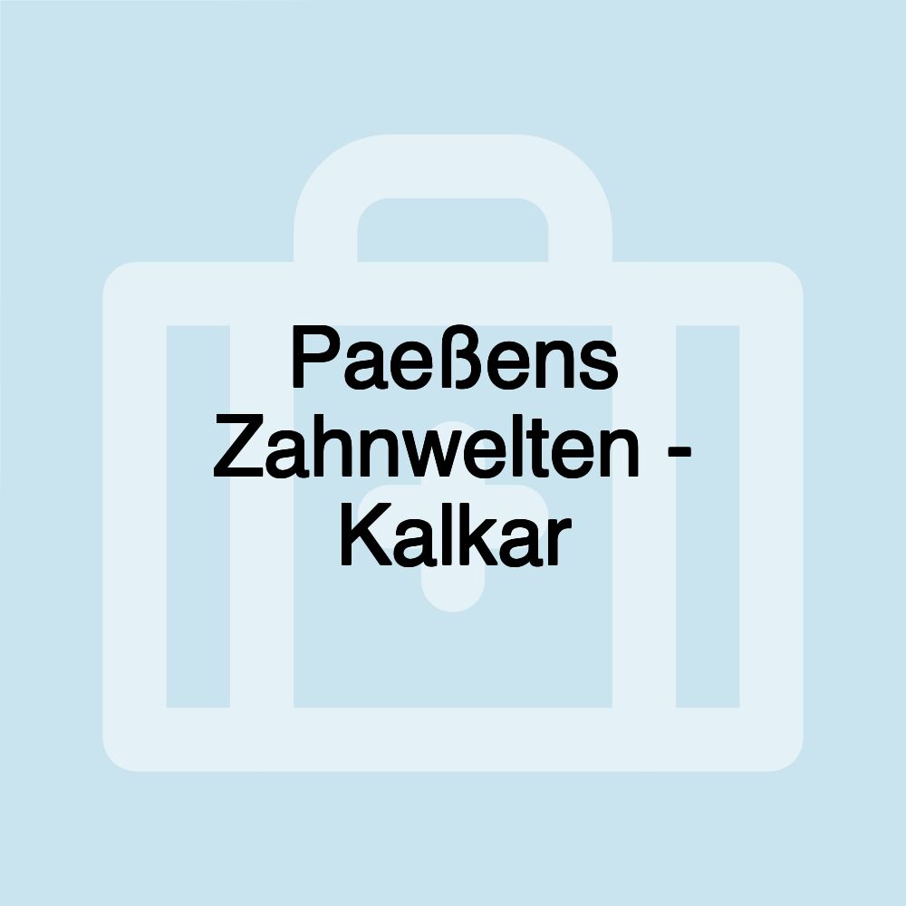 Paeßens Zahnwelten - Kalkar