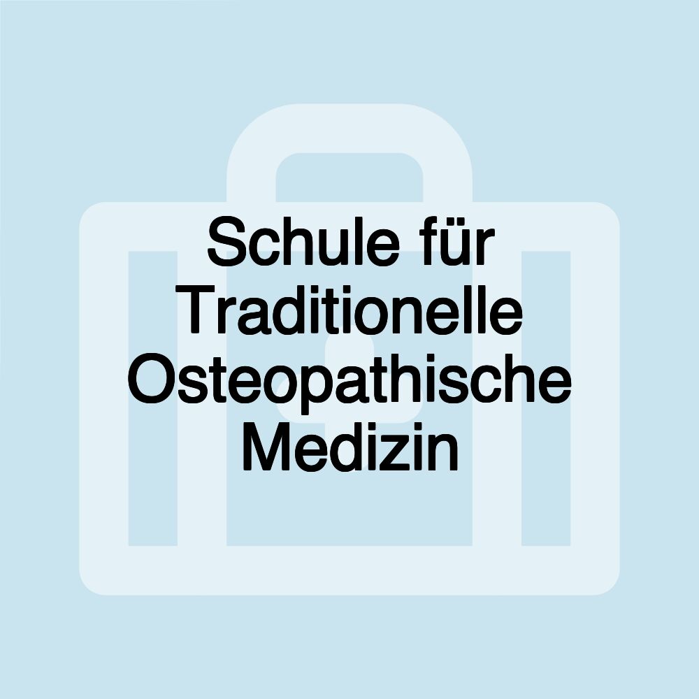 Schule für Traditionelle Osteopathische Medizin