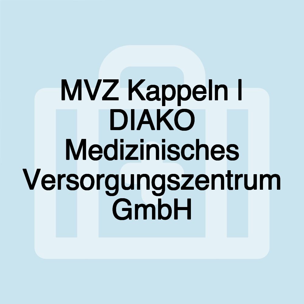 MVZ Kappeln | DIAKO Medizinisches Versorgungszentrum GmbH