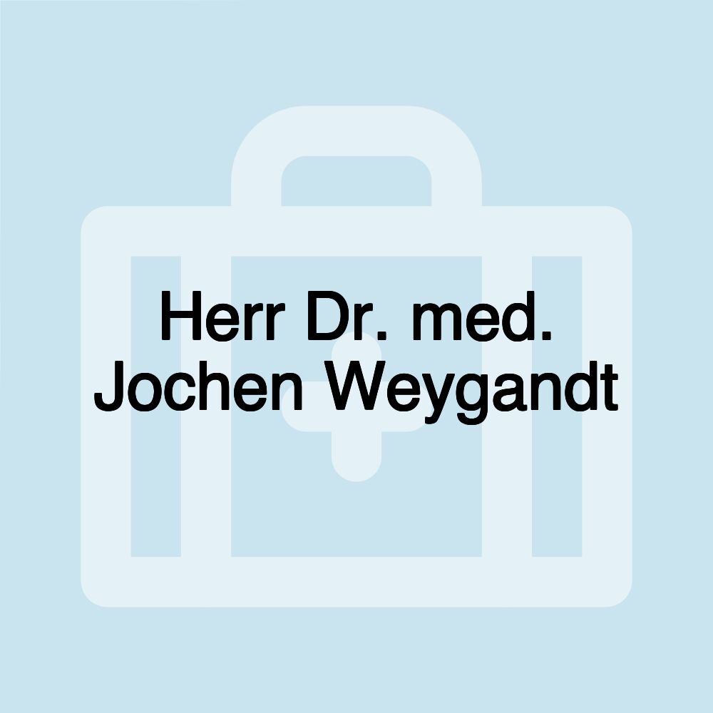 Herr Dr. med. Jochen Weygandt