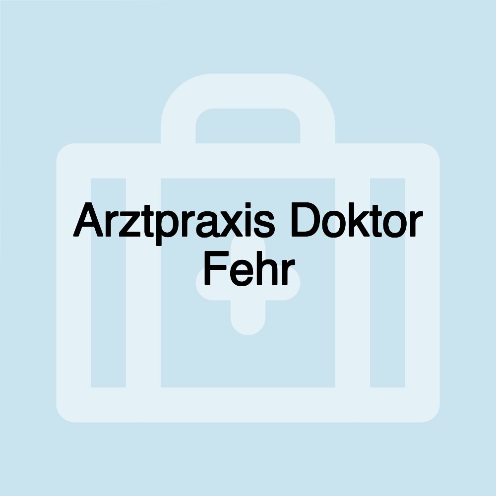 Arztpraxis Doktor Fehr