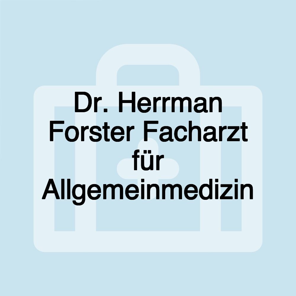 Dr. Herrman Forster Facharzt für Allgemeinmedizin