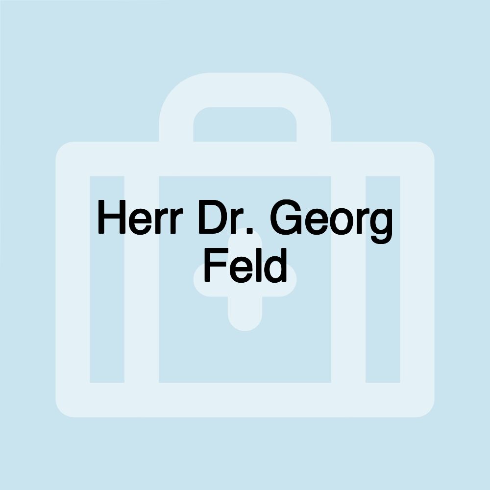 Herr Dr. Georg Feld