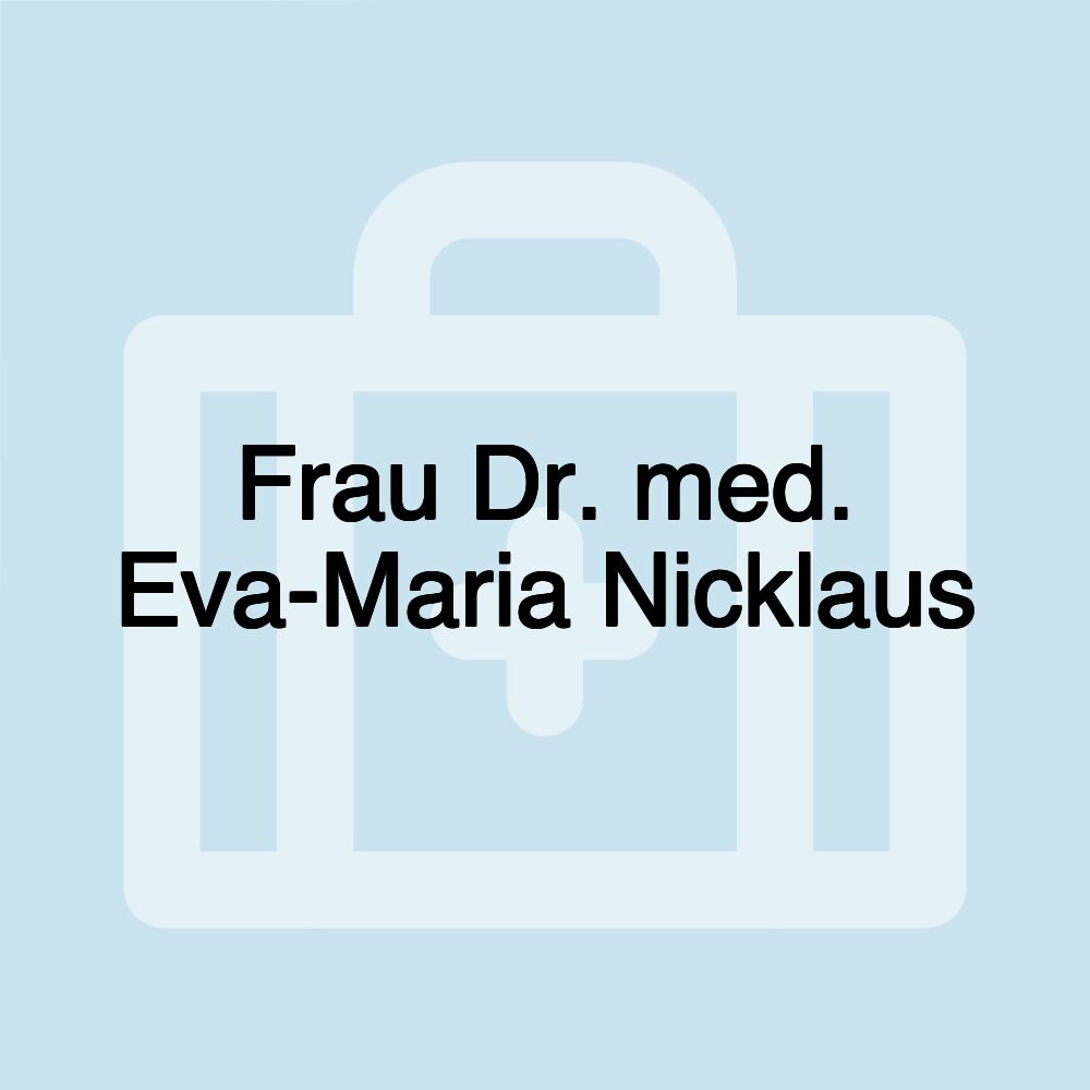 Frau Dr. med. Eva-Maria Nicklaus