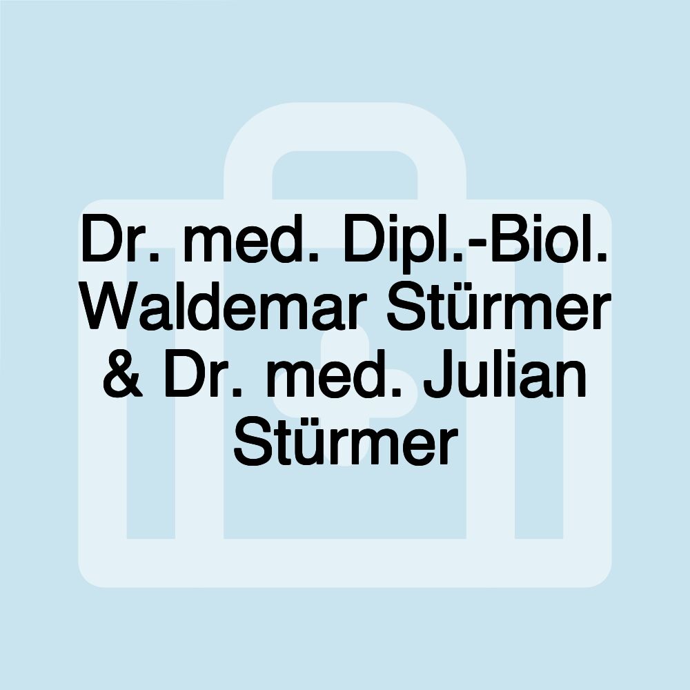 Dr. med. Dipl.-Biol. Waldemar Stürmer & Dr. med. Julian Stürmer