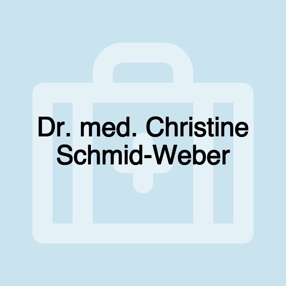 Dr. med. Christine Schmid-Weber