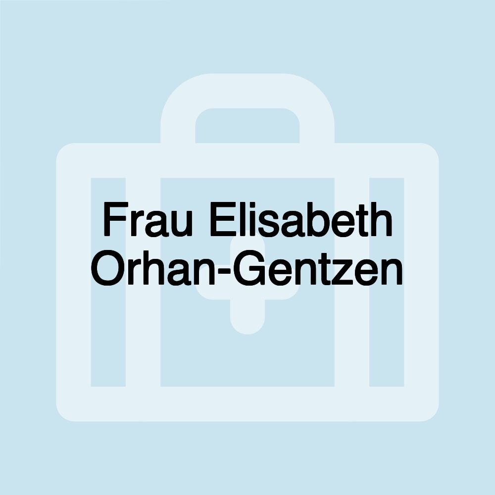 Frau Elisabeth Orhan-Gentzen