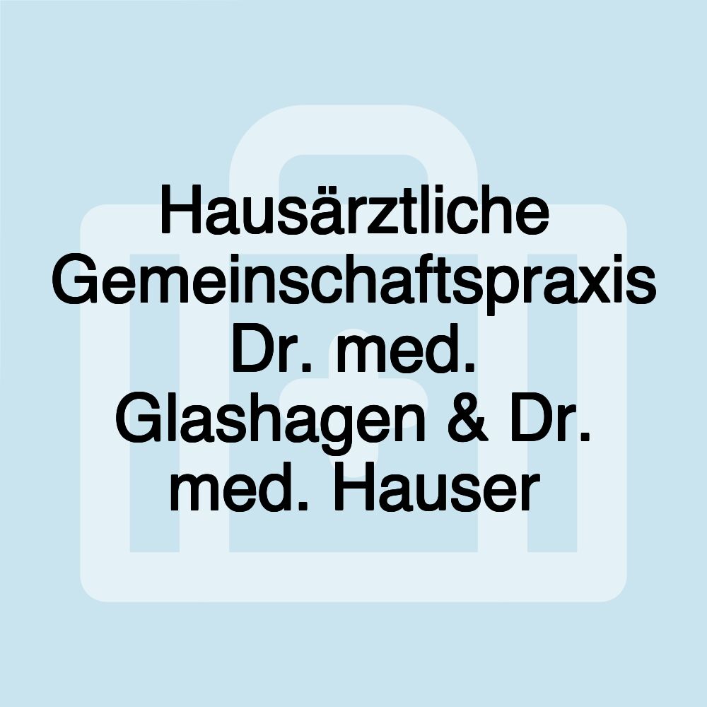 Hausärztliche Gemeinschaftspraxis Dr. med. Glashagen & Dr. med. Hauser