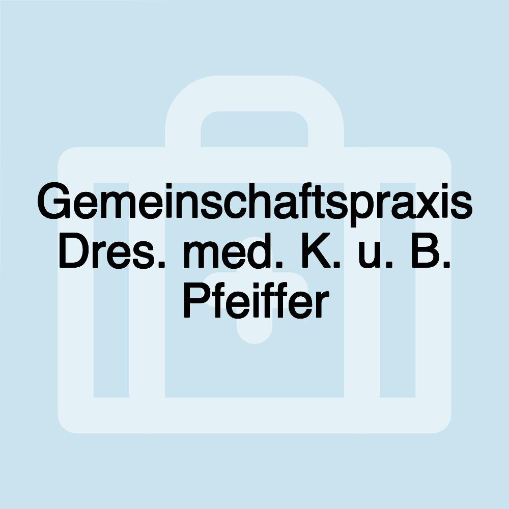 Gemeinschaftspraxis Dres. med. K. u. B. Pfeiffer