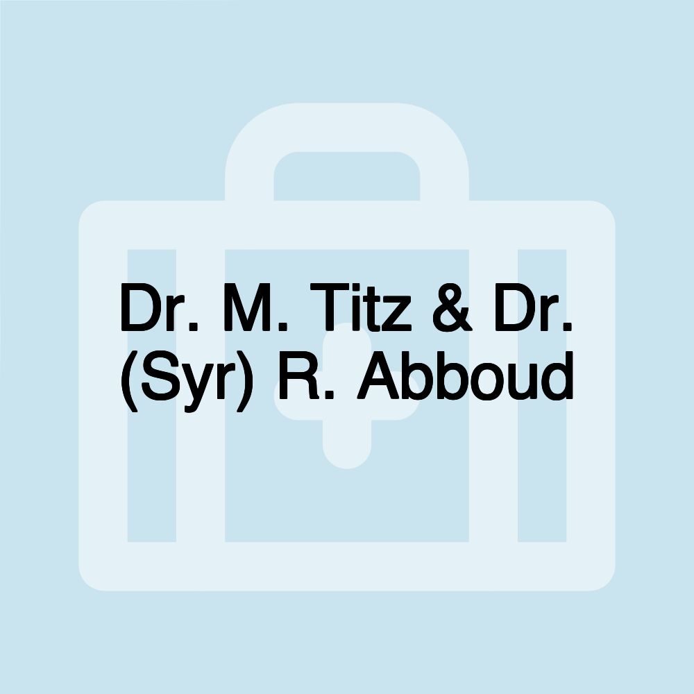 Dr. M. Titz & Dr. (Syr) R. Abboud