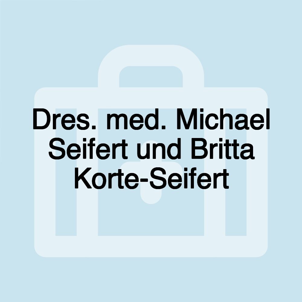 Dres. med. Michael Seifert und Britta Korte-Seifert