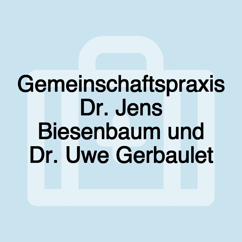 Gemeinschaftspraxis Dr. Jens Biesenbaum und Dr. Uwe Gerbaulet