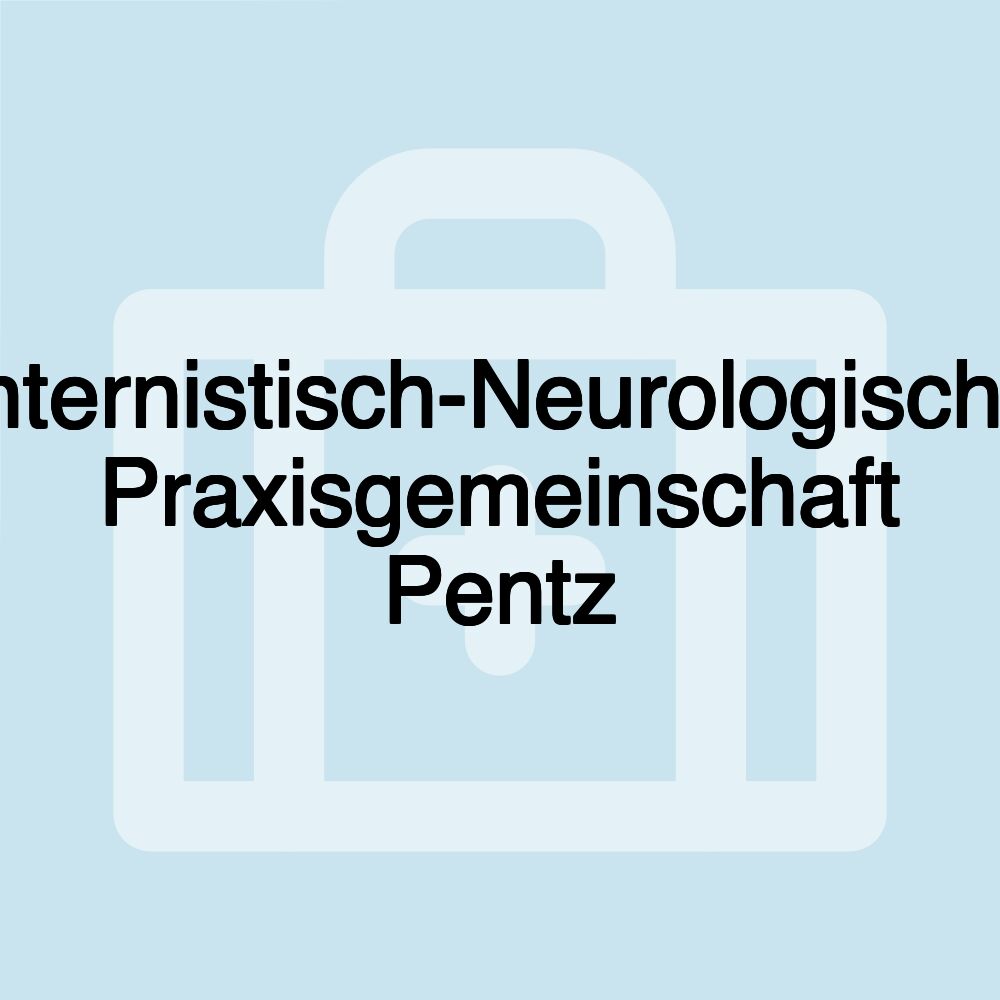 Internistisch-Neurologische Praxisgemeinschaft Pentz