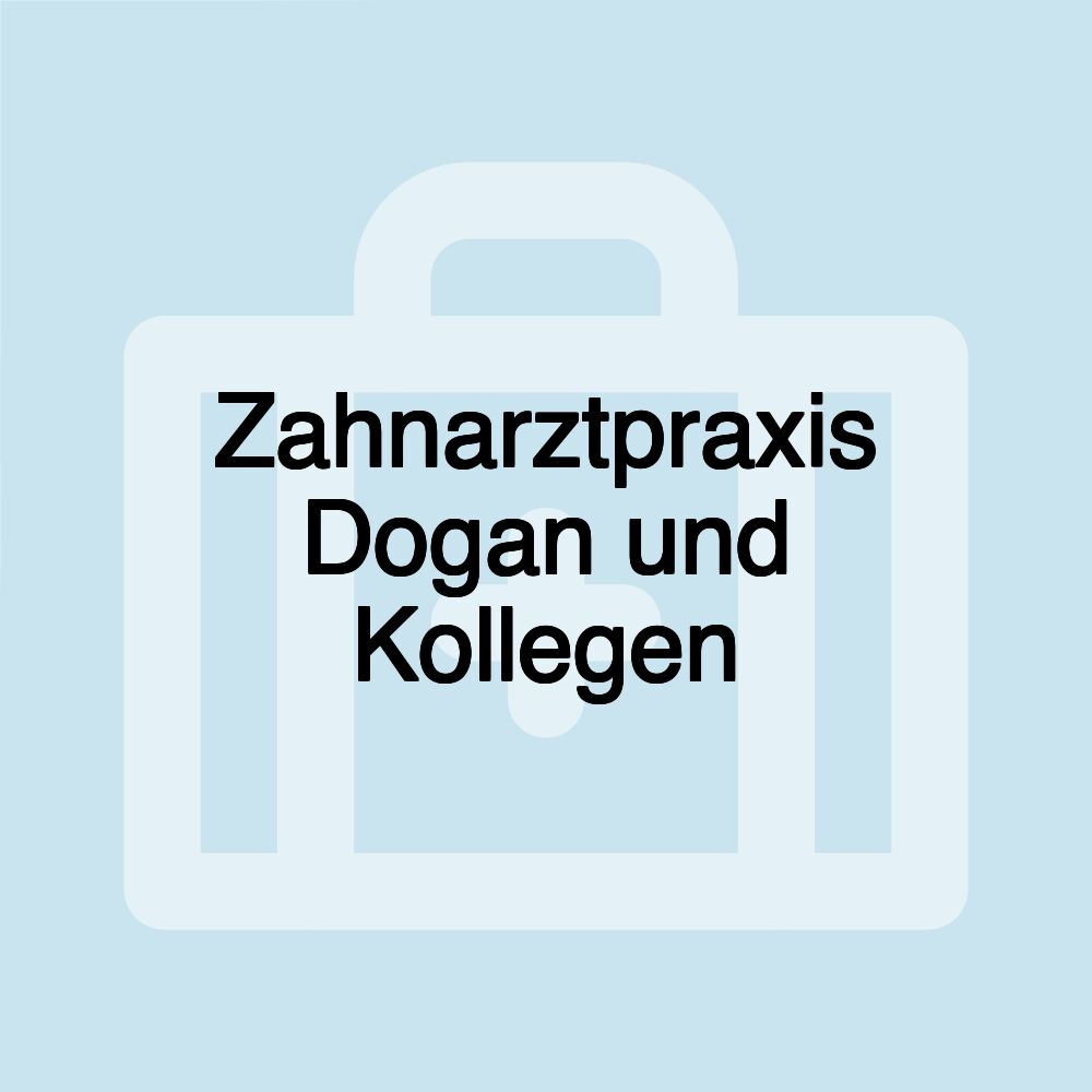 Zahnarztpraxis Dogan und Kollegen