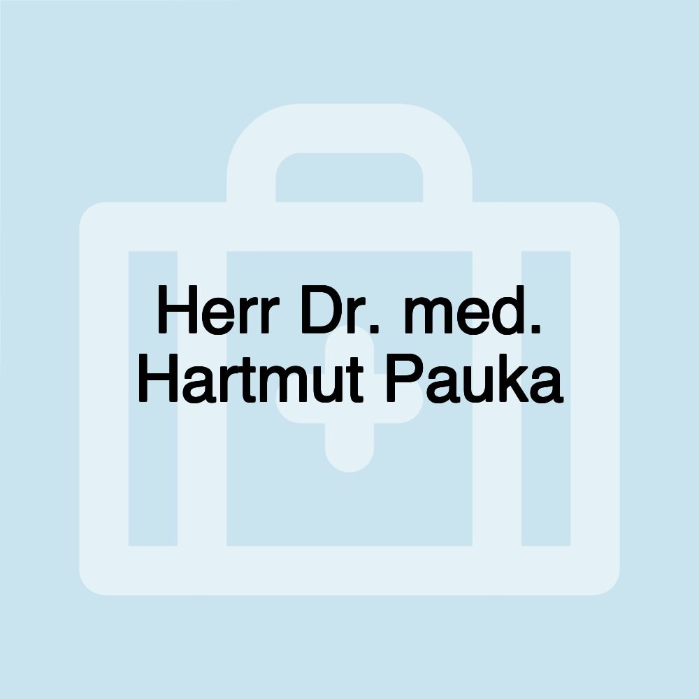 Herr Dr. med. Hartmut Pauka