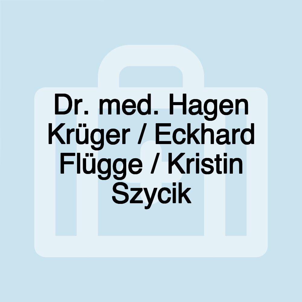 Dr. med. Hagen Krüger / Eckhard Flügge / Kristin Szycik