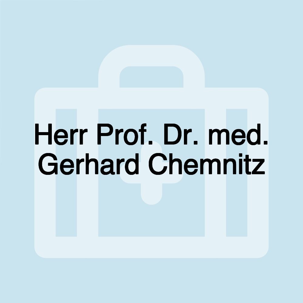 Herr Prof. Dr. med. Gerhard Chemnitz