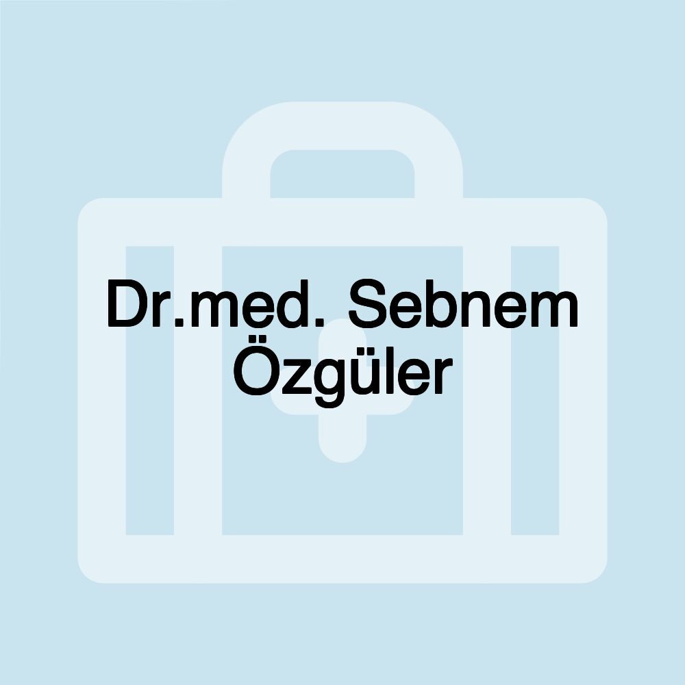 Dr.med. Sebnem Özgüler