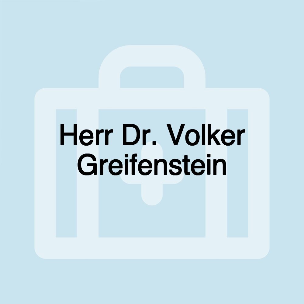 Herr Dr. Volker Greifenstein