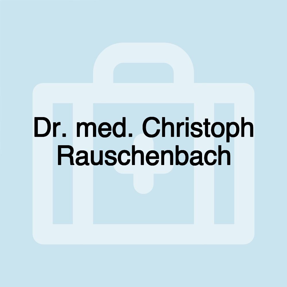 Dr. med. Christoph Rauschenbach