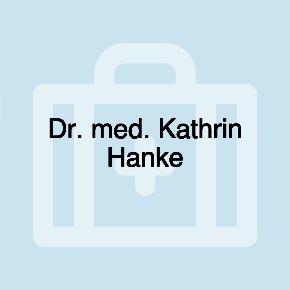 Dr. med. Kathrin Hanke