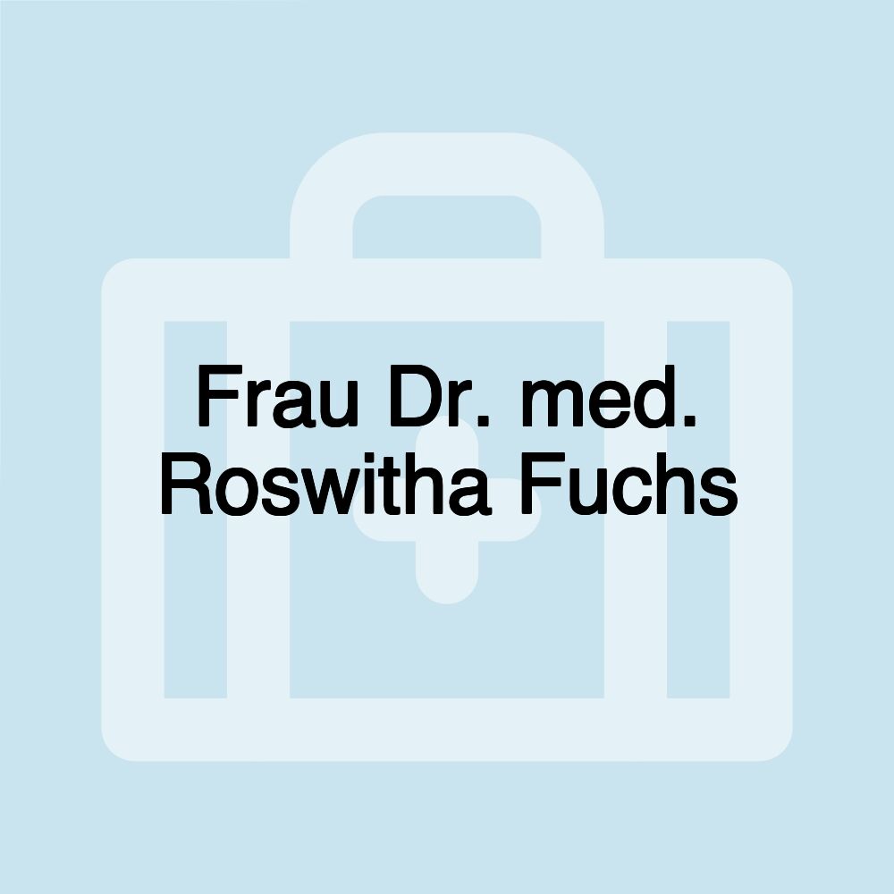 Frau Dr. med. Roswitha Fuchs