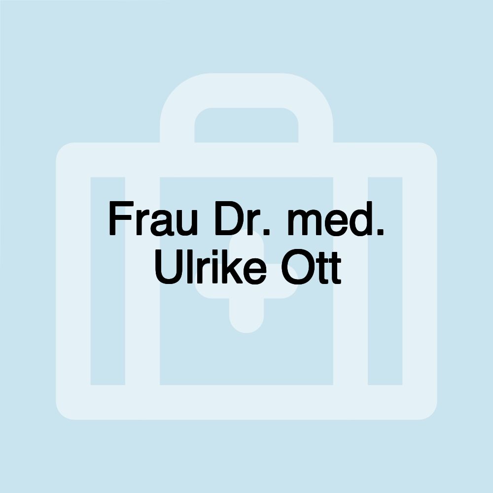 Frau Dr. med. Ulrike Ott