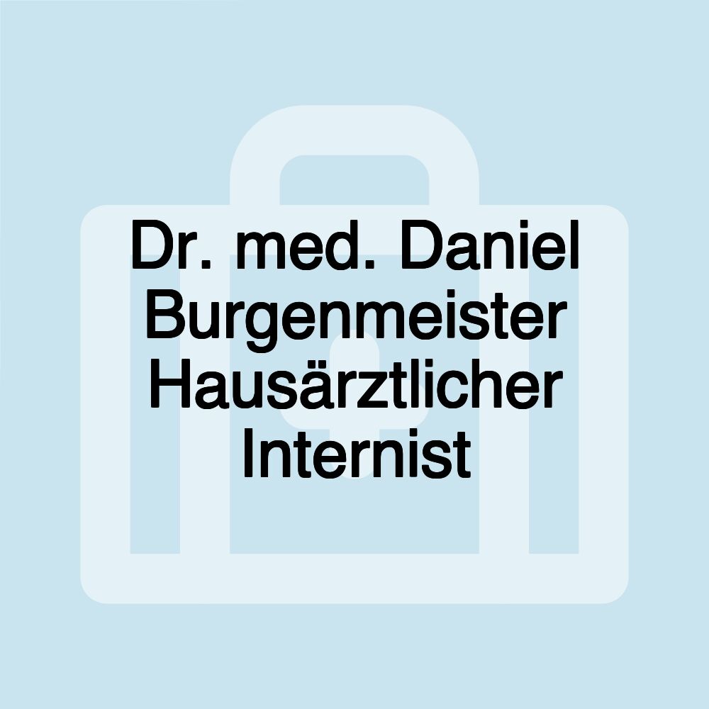 Dr. med. Daniel Burgenmeister Hausärztlicher Internist