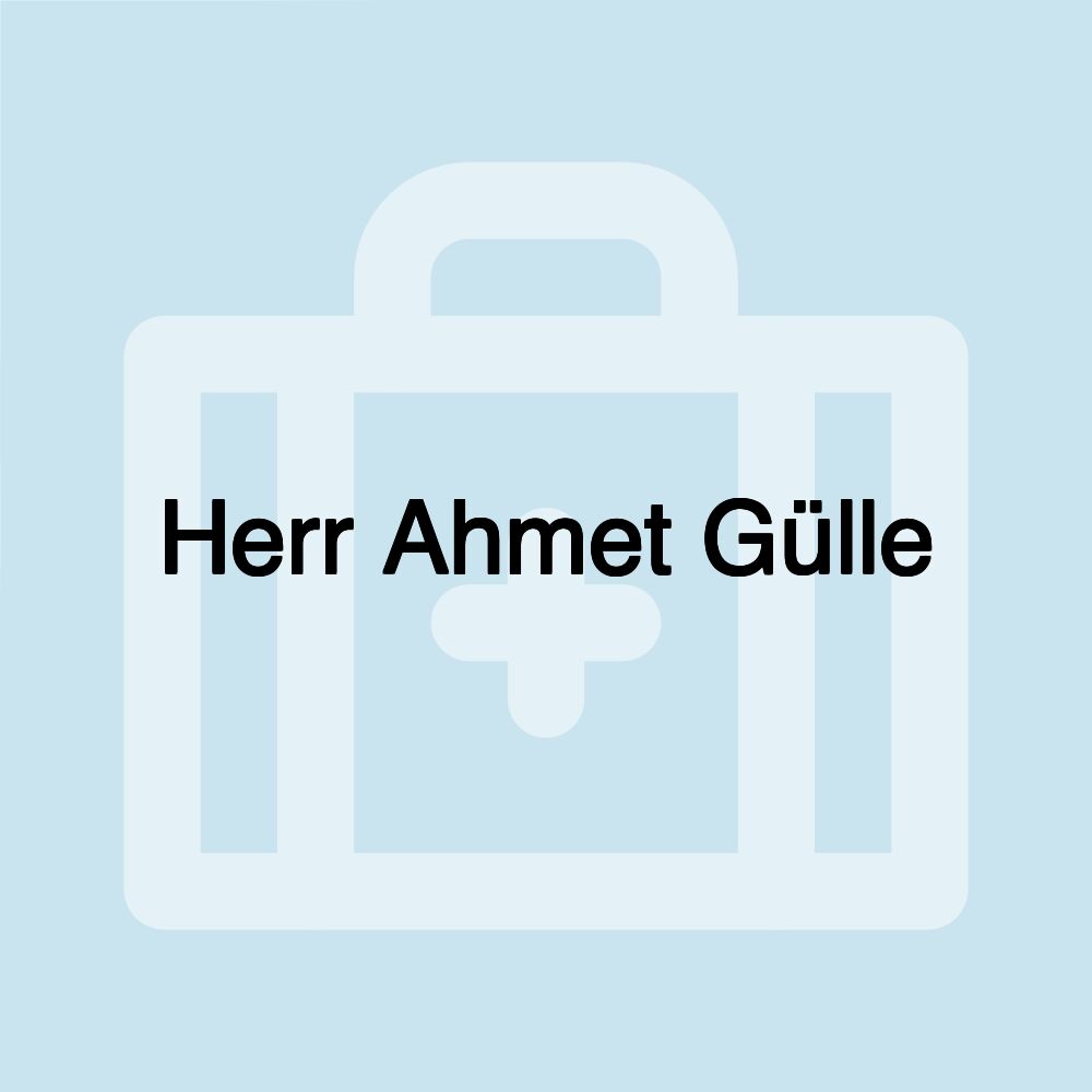 Herr Ahmet Gülle