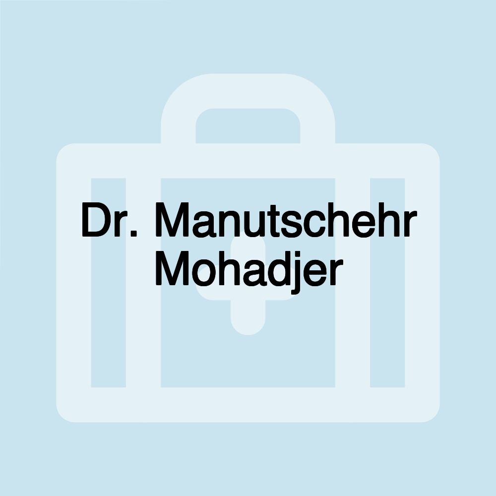 Dr. Manutschehr Mohadjer