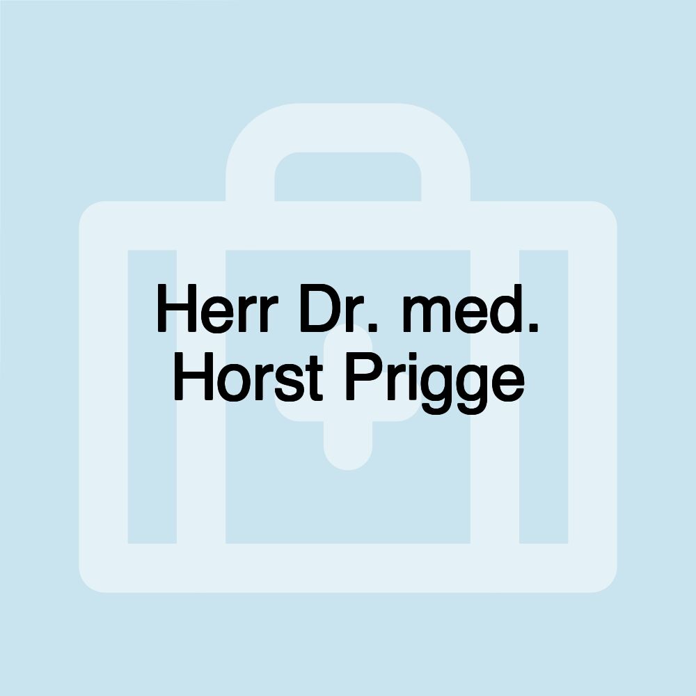 Herr Dr. med. Horst Prigge