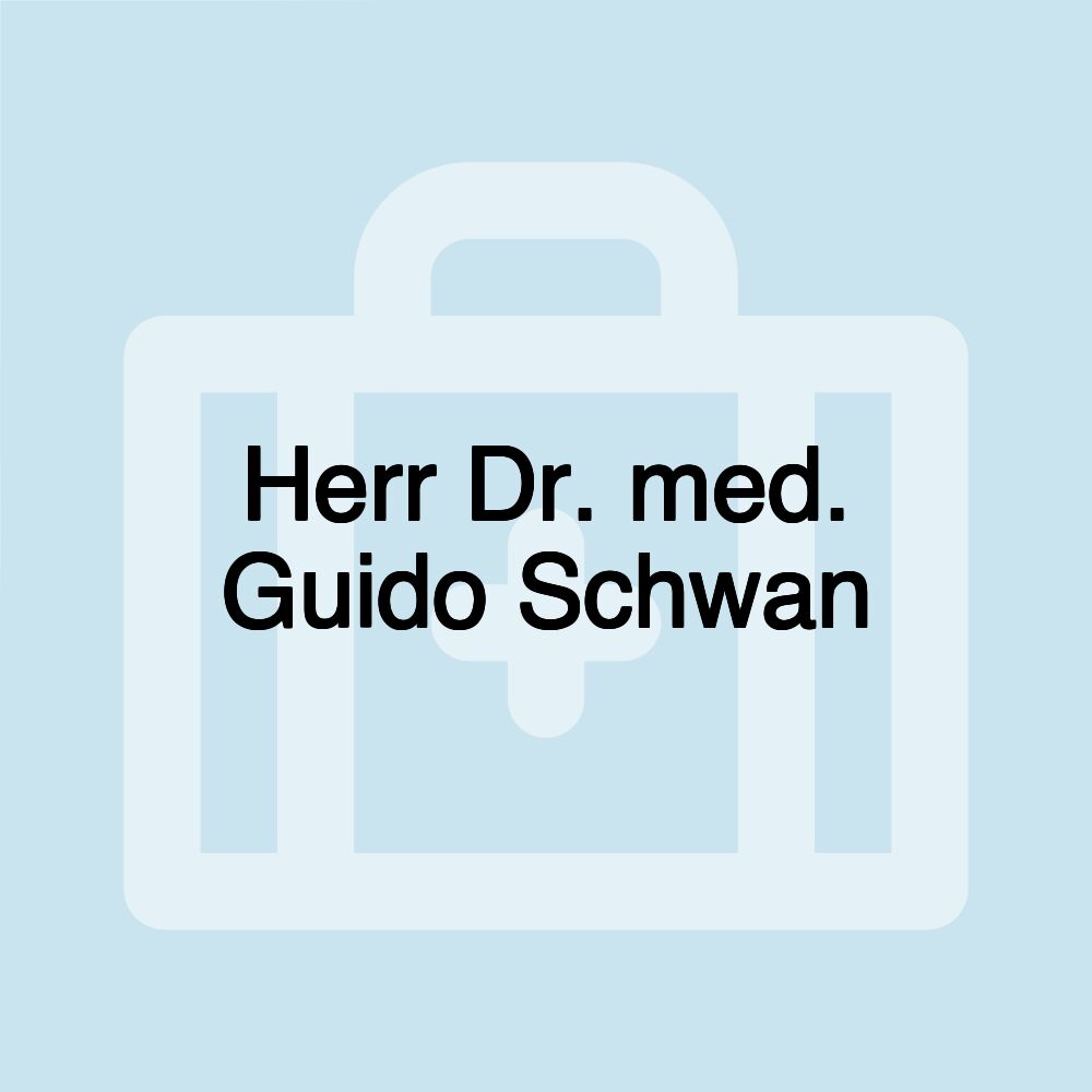 Herr Dr. med. Guido Schwan