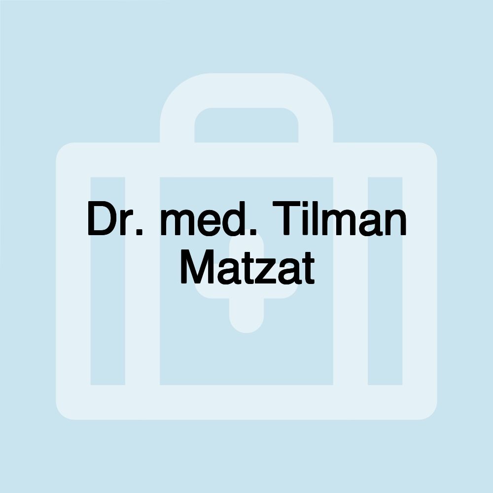 Dr. med. Tilman Matzat