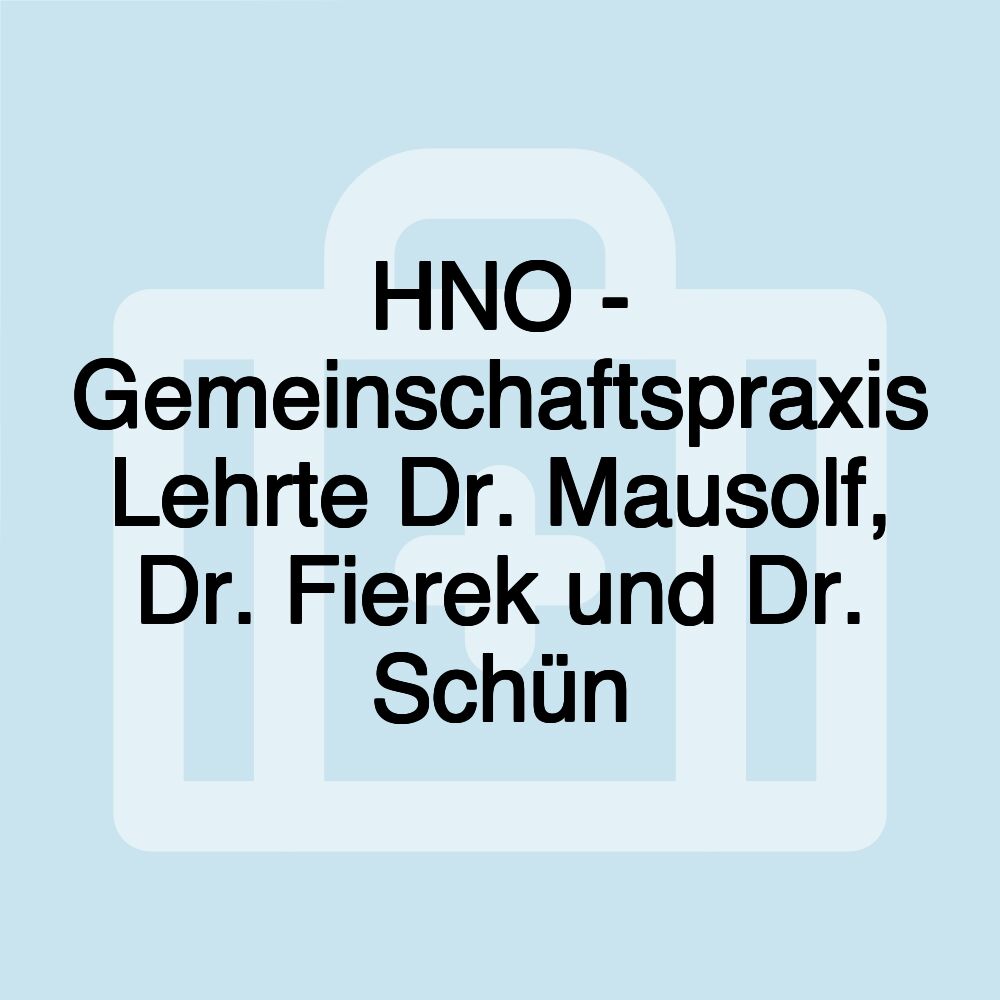 HNO - Gemeinschaftspraxis Lehrte Dr. Mausolf, Dr. Fierek und Dr. Schün