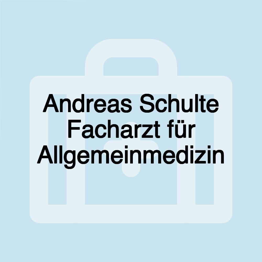 Andreas Schulte Facharzt für Allgemeinmedizin