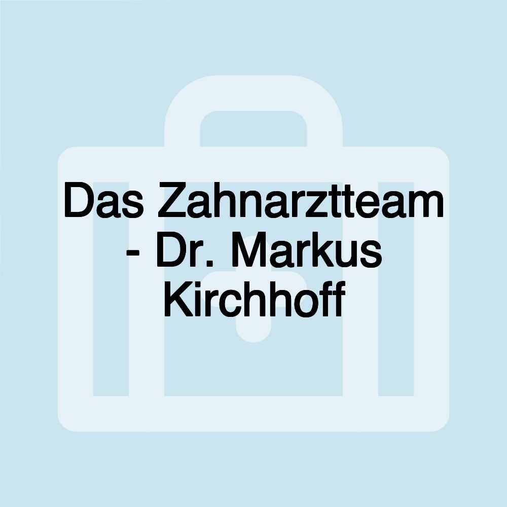 Das Zahnarztteam - Dr. Markus Kirchhoff